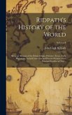 Ridpath's History of the World; Being an Account of the Ethnic Origin, Primitive Estate, Early Migrations, Social Conditions and Present Promise of th