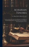 Agrarian Tenures [electronic Resource]: A Survey of the Laws and Customs Relating to the Holding of Land in England, Ireland, and Scotland, and of the