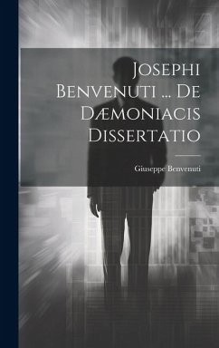 Josephi Benvenuti ... De Dæmoniacis Dissertatio - Benvenuti, Giuseppe