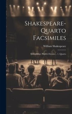 Shakespeare-quarto Facsimiles: Midsummer Night's Dream ... 1. Quarto - Shakespeare, William