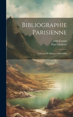 Bibliographie Parisienne - Lacombe, Paul; Cousin, Jules