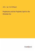 Prophecies and the Prophetic Spirit in the Christian Era