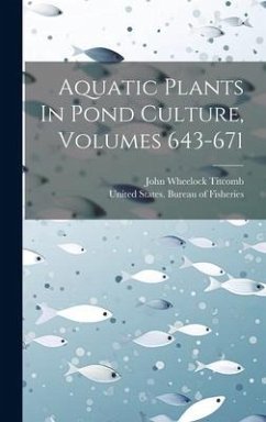 Aquatic Plants In Pond Culture, Volumes 643-671 - Titcomb, John Wheelock