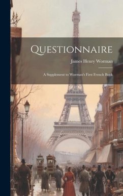 Questionnaire: A Supplement to Worman's First French Book - Worman, James Henry