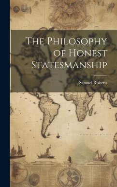 The Philosophy of Honest Statesmanship