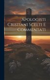 Apologisti Cristiani Scelti E Commentati