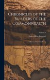 Chronicles of the Builders of the Commonwealth: Historical Character Study; Volume 7