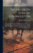 Thoughts On African Colonization: Or An... - Bild 1