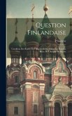 Question Finlandaise: Condition Des Russes En Finlande Et Des Finlandais Dans Le Reste De L'Empire De Russie