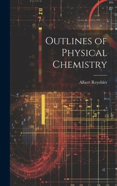 Outlines of Physical Chemistry - Reychler, Albert