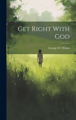 Get Right With God - Wilson, George W.