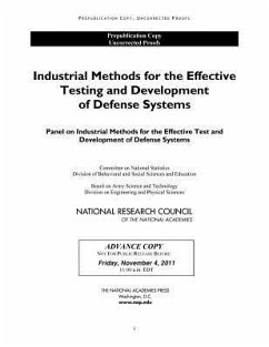 Industrial Methods for the Effective Development and Testing of Defense Systems - National Research Council; Division on Engineering and Physical Sciences; Board On Army Science And Technology; Division of Behavioral and Social Sciences and Education; Committee On National Statistics; Panel on Industrial Methods for the Effective Test and Development of Defense Systems