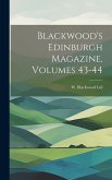 Blackwood's Edinburgh Magazine, Volumes 43-44
