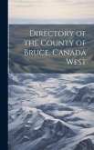Directory of the County of Bruce, Canada West