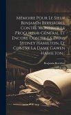 Mémoire Pour Le Sieur Benjamin Beresford, Contre Monsieur Le Procureur-général Et Encore Contre La Dame Sydney Hamilton, Et Contre La Dame Gawen Hamil