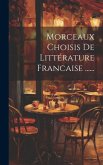 Morceaux Choisis De Littérature Francaise ......