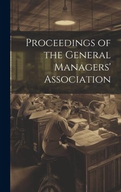 Proceedings of the General Managers' Association - Anonymous