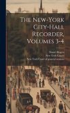 The New-york City-hall Recorder, Volumes 3-4