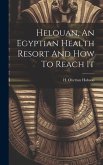 Helouan, An Egyptian Health Resort And How To Reach It