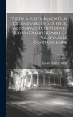 Vie De M. Olier, Fondateur De Séminaire De S.-Sulpice, Accompagnée De Notices Sur Un Grand Nombre De Personnages Contemporains; Volume 2