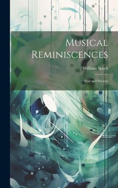 Musical Reminiscences - Spark, William