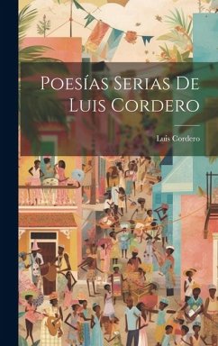 Poesías Serias De Luis Cordero - Cordero, Luis