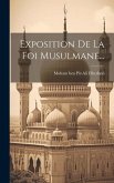 Exposition De La Foi Musulmane...