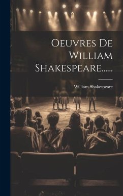 Oeuvres De William Shakespeare...... - Shakespeare, William