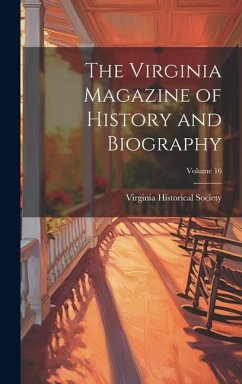 The Virginia Magazine of History and Biography; Volume 16
