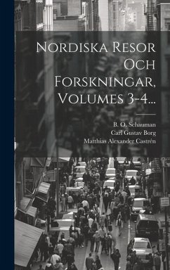 Nordiska Resor Och Forskningar, Volumes 3-4... - Castrén, Matthias Alexander
