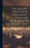 The Queen's Speeches in Parliament, From Her Accession to the Present Time
