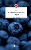 Blaubeeren & andere Lügen. Life is a Story - story.one