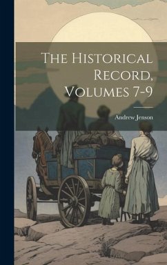 The Historical Record, Volumes 7-9 - Jenson, Andrew