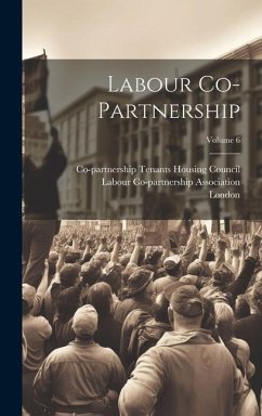 Labour Co-partnership; Volume 6 - Association, Labour Co-Partnership; London