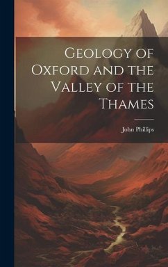 Geology of Oxford and the Valley of the Thames - Phillips, John