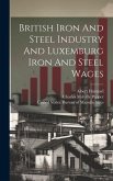 British Iron And Steel Industry And Luxemburg Iron And Steel Wages