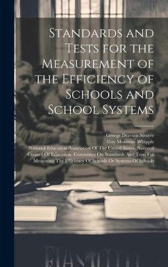 Standards and Tests for the Measurement of the Efficiency of Schools and School Systems - Whipple, Guy Montrose; Strayer, George Drayton