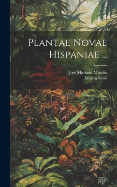 Plantae Novae Hispaniae ... - Sessé, Martin