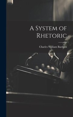 A System of Rhetoric - Bardeen, Charles William