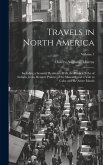 Travels in North America: Including a Summer Residence With the Pawnee Tribe of Indians, in the Remote Prairies of the Missouri, and a Visit to