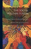 The Social Welfare Forum: Official Proceedings [Of The] Annual Meeting; Volume 21