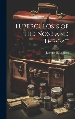 Tuberculosis of the Nose and Throat - Lockard, Lorenzo B.