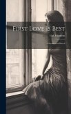First Love Is Best: A Sentimental Sketch