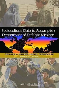 Sociocultural Data to Accomplish Department of Defense Missions - National Research Council; Division of Behavioral and Social Sciences and Education; Board on Human-Systems Integration; Planning Committee on Unifying Social Frameworks