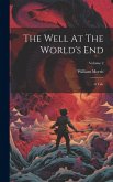 The Well At The World's End: A Tale; Volume 2