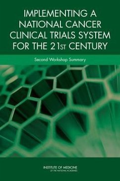 Implementing a National Cancer Clinical Trials System for the 21st Century - Board On Health Care Services; National Cancer Policy Forum; Institute Of Medicine; An American Society of Clinical Oncology and Institute of Medicine Workshop