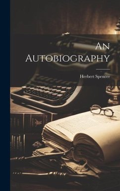 An Autobiography - Spencer, Herbert