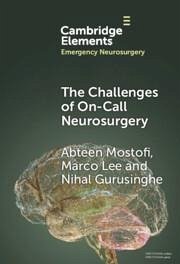 The Challenges of On-Call Neurosurgery - Mostofi, Abteen; Lee, Marco; Gurusinghe, Nihal