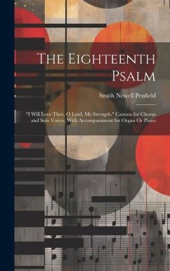 The Eighteenth Psalm - Penfield, Smith Newell