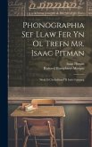 Phonographia Sef Llaw Fer Yn Ol Trefn Mr. Isaac Pitman: Wedi Ei Chyfaddasu I'R Iaith Gymraeg